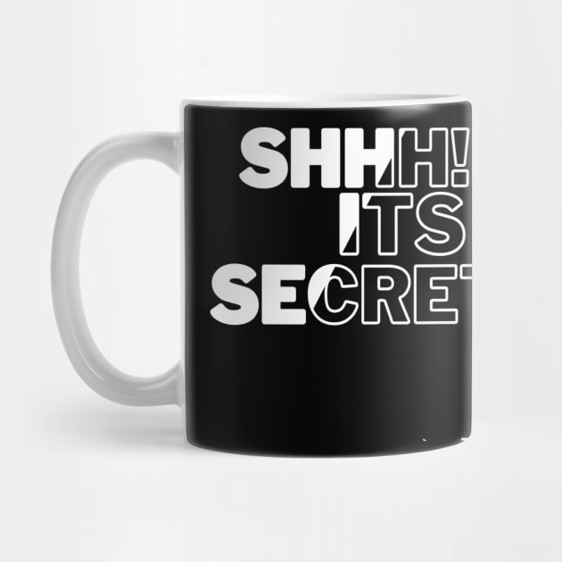 SHHH, ITS SECRET by HTA DESIGNS